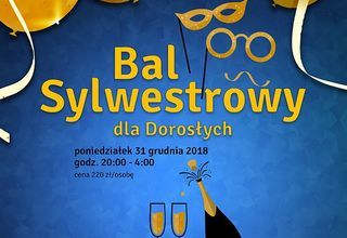 Bal Sylwestrowy dla Dorosłych Bal Sylwestrowy dla Dorosłych