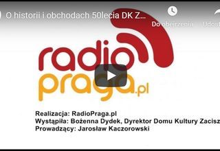 O historii i obchodach 50lecia DK Zacisze w Radiu Praga.pl