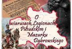 O wiarusach, Legionach, Piłsudskim i Mazurku Dąbrowskiego