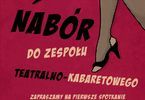 Plakat promujący nabór do zespołu teatralno-kabaretowego