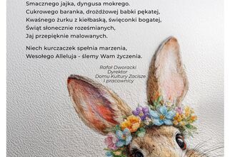 Plakat z życzeniami na Wielkanoc, w prawym górnym rogu logotyp DK Zacisze, po lewej zajączek wielkanocny ozdobiony kwiatami na główce, tekst życzeń od lewej, szare tło