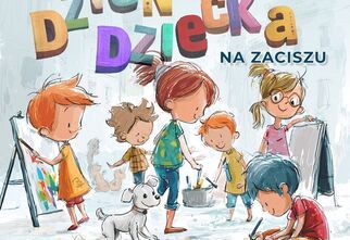 Grafika: kolorowy napis na Dzień Dziecka na Zaciszu, dzieci podczas malowania, pośród nich małych piesek