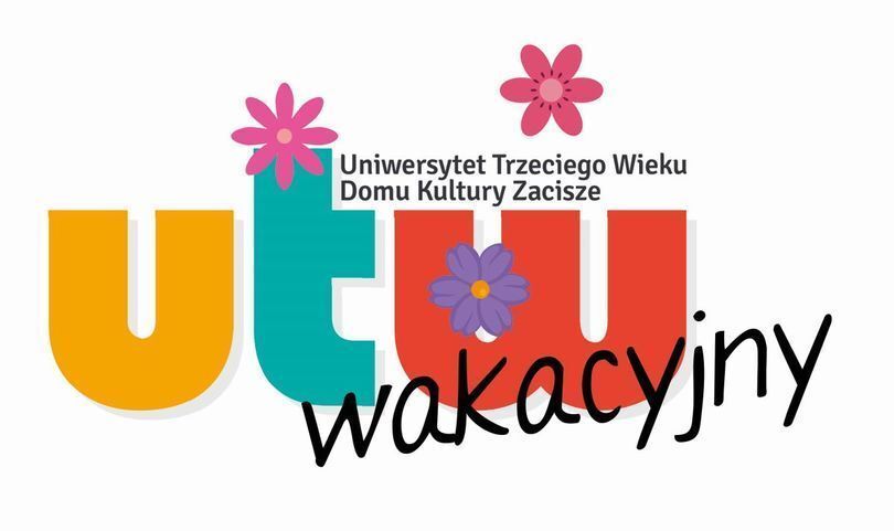 Wakacje  UTW DK Zacisze 2022