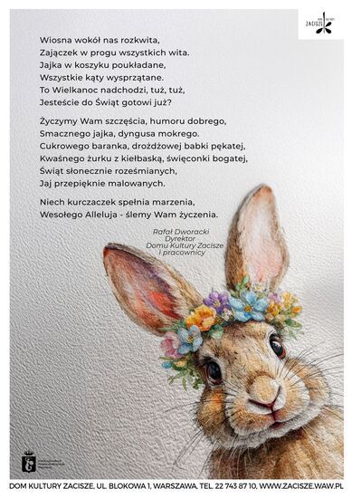 Plakat z życzeniami na Wielkanoc, w prawym górnym rogu logotyp DK Zacisze, po lewej zajączek wielkanocny ozdobiony kwiatami na główce, tekst życzeń od lewej, szare tło
