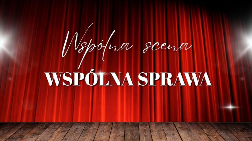 Grafika: wspólna scena wspólna sprawa, w tle czerwona kurtyna