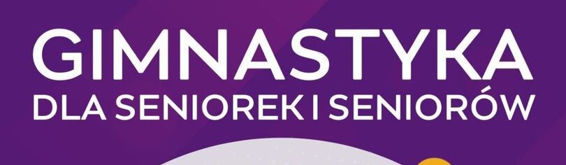 Napis na granatowym tle białymi literami Gimnastyka dla Seniorek i Seniorów